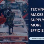 Technology Makes The Supply Chain More Efficient